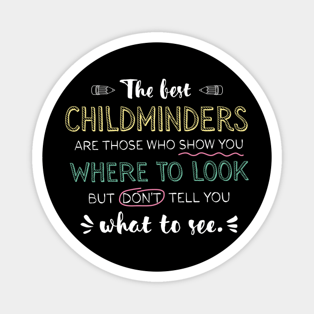 The best Childminders Appreciation Gifts - Quote Show you where to look Magnet by BetterManufaktur